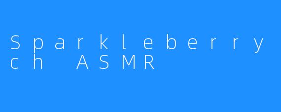 Sparkleberry Crunch ASMR